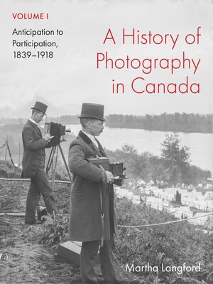 cover image of A History of Photography in Canada, Volume 1